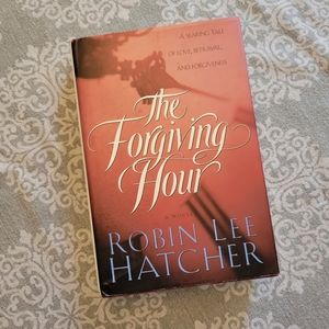 The Forgiving Hour - Hardcover - Robin Lee Hatcher